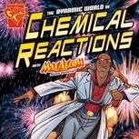 The Dynamic World of Chemical Reactions with Max Axiom, Super Scientist, Agnieszka Biskup