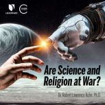 Are Science and Religion at War?, Robert L. Kuhn