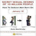 How To Seduce Men Born On January 18 Or Secret Sexual Desires Of 10 Million People Demo From Shan Hai Jing Research Discoveries By A. Davydov & O. Skorbatyuk