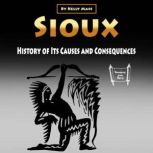 Sioux History of Its Causes and Consequences, Kelly Mass