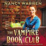The Vampire Book Club A Paranormal Women's Fiction Cozy Mystery, Nancy Warren