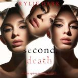 Second, Death (An Alex Quinn Suspense ThrillerBook Two), Rylie Dark