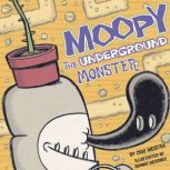 Moopy the Underground Monster, Cari Meister
