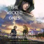 The Wicked Ones Ghosts of the Shadow Market, Cassandra Clare