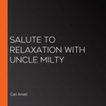 Salute to Relaxation with Uncle Milty, Carl Amari