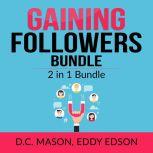 Gaining Followers Bundle: 2 in 1 Bundle, One Million Followers, Influencer, D.C. Mason and Eddy Edson