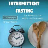 Intermittent Fasting For Beginners and Weight Loss Enthusiasts, Zoey Jacobs