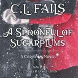 A Spoonful of Sugarplums, C. L. Fails