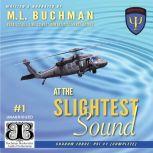 At the Slightest Sound, M. L. Buchman