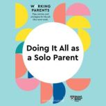 Doing It All as a Solo Parent, Harvard Business Review