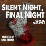 Silent Night, Final Night, Gail Smith