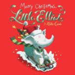 Merry Christmas, Little Elliot Book 5, Mike Curato
