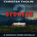 SECRETS? A Swedish Crime Novella, Christer Tholin