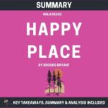 Summary: Happy Place Key Takeaways, Summary and Analysis, Brooks Bryant