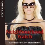 Neighbourhood Watch A collection of five erotic stories, Cathryn Cooper