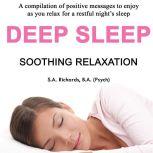 Deep Sleep - Soothing Relaxation, S. A. Richards