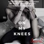 On My Knees: An Erotic True confession, Aaural Confessions