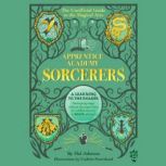 Apprentice Academy: Sorcerers The Unofficial Guide to the Magical Arts, Hal Johnson