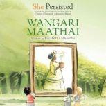 She Persisted: Wangari Maathai, Eucabeth Odhiambo