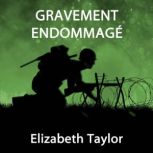 Gravement Endommage, Elizabeth Taylor
