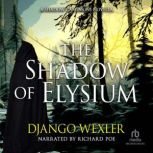 The Shadow of Elysium, Django Wexler