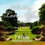 A Lasting Love Affair Darcy and Elizabeth, P. O. Dixon