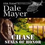 SEALs of Honor: Chase Book 10: SEALs of Honor, Dale Mayer