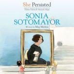 She Persisted: Sonia Sotomayor, Meg Medina