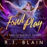 Fowl Play, R.J. Blain