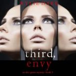 Third, Envy (An Alex Quinn Suspense ThrillerBook Three) Digitally narrated using a synthesized voice, Rylie Dark