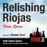 Relishing Riojas From Spain Vine Talk Episode 109