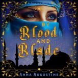 By Blood and Blade A Taletha Love Story, Anna Augustine