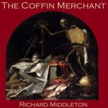 The Coffin Merchant, Richard Middleton