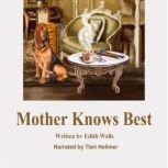 Mother Knows Best, Edith Wells