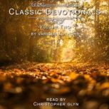 Classic Devotionals Volume Two by Various Authors, Various Authors