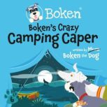 Boken's Crazy Camping Caper!, Boken The Dog