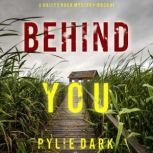Behind You 
, Rylie Dark