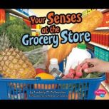 Your Senses at the Grocery Store, Kimberly Hutmacher