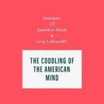 Summary of Jonathan Haidt and Greg Lukianoff's The Coddling of the American Mind, Swift Reads