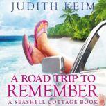A Road Trip to Remember A Seashell Cottage Book, Judith Keim