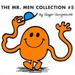 The Mr. Men Collection #5 Mr. Good; Mr. Nervous; Mr. Tickle; Mr. Nobody; Mr. Fussy; Mr. Worry; Mr. Stingy; Mr. Wrong; Mr. Uppity; Mr. Muddle; Mr. Mo, Roger Hargreaves