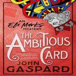 The Ambitious Card An Eli Marks Mystery, John Gaspard