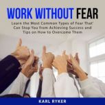 Work Without Fear, Karl Ryker