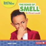 The Sense of Smell A First Look, Percy Leed