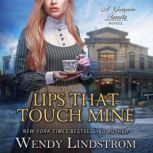 Lips That Touch Mine, Wendy Lindstrom