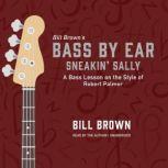 Sneakin' Sally A Bass Lesson on the Style of Robert Palmer, Bill Brown