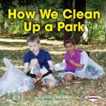 How We Clean Up a Park, Robin Nelson