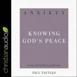 Anxiety Knowing God's Peace (31-Day Devotionals for Life), Paul Tautges