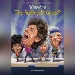 Who Are the Rolling Stones?, Dana Meachen Rau