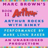 Arthur Rocks with Binky A Marc Brown Arthur Chapter Book #11
